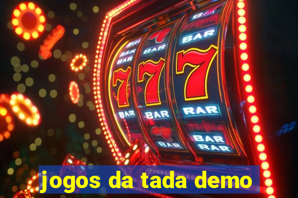 jogos da tada demo